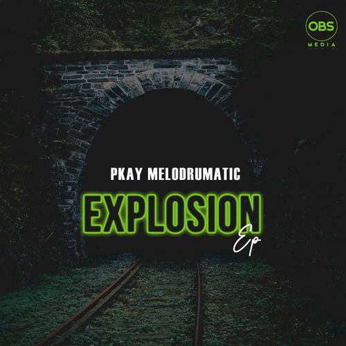 Pkay Melodrumatic - Explosion EP / OBS Media
