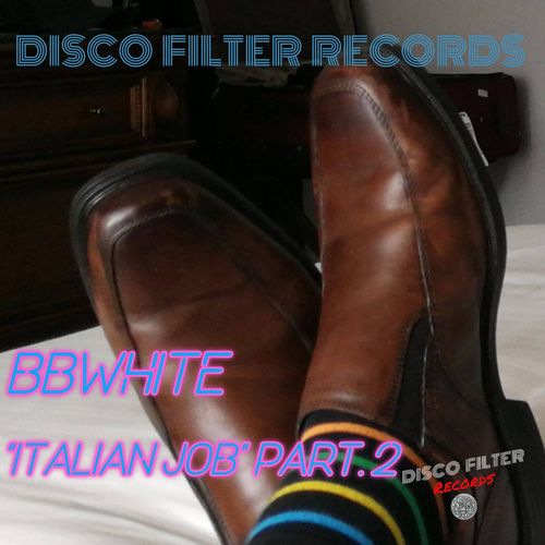 BBwhite - Italian Job Part.2 / Disco Filter Records