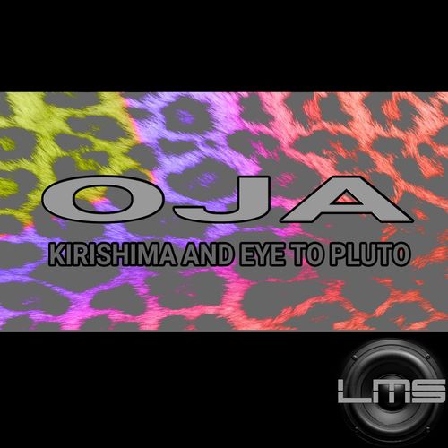 Oja - Kirishima And Eye To Pluto / LadyMarySound International