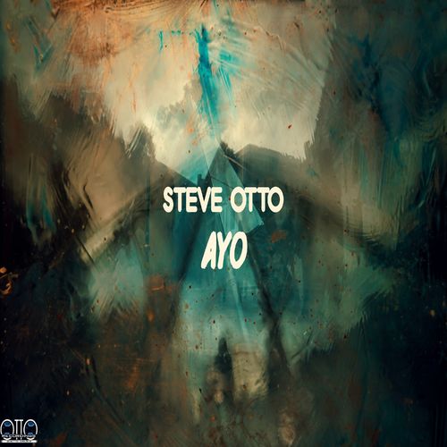 Steve Otto - Ayo / Otto Recordings