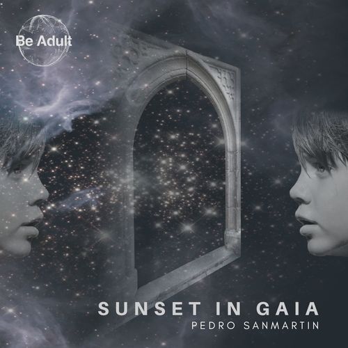 Pedro Sanmartin - Sunset in Gaia / Be Adult Music