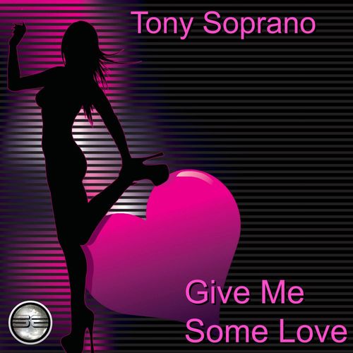 Tony Soprano - Give Me Some Love (2020 Rework) / Soulful Evolution