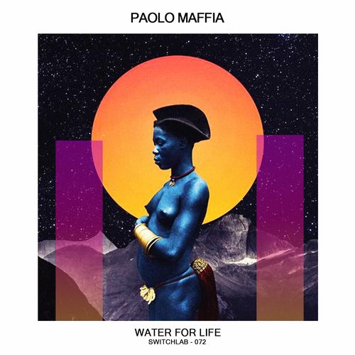 Paolo maffia - Water for Life / Switchlab