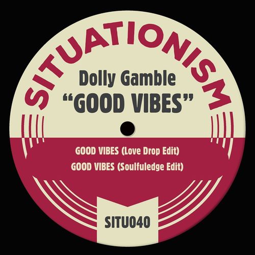 Dolly Gamble - Good Vibes / Situationism