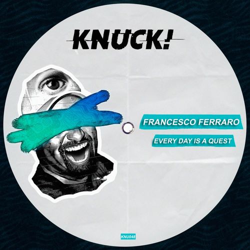 Francesco Ferraro - Everyday Is A Quest / Knuck!