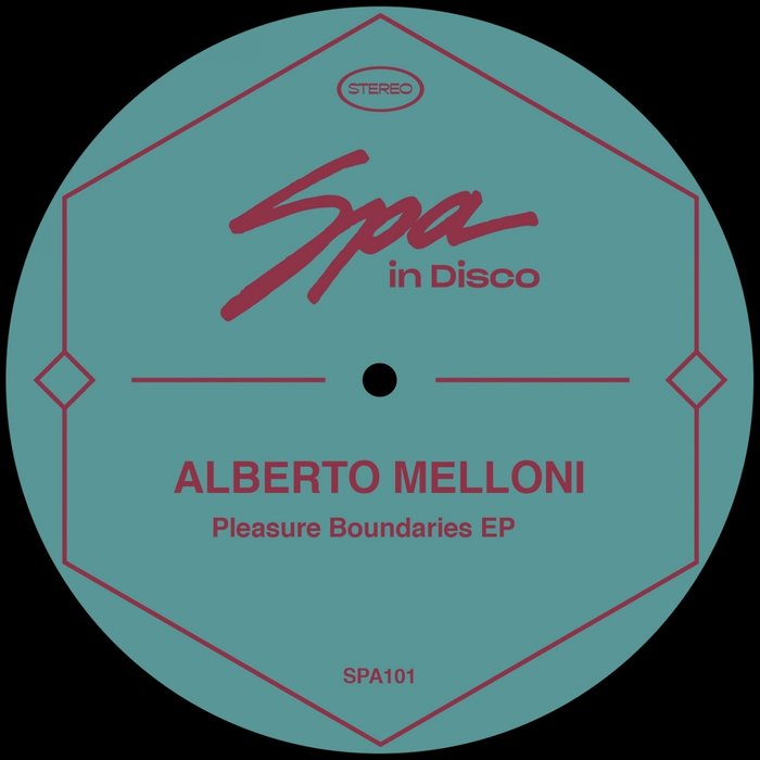 Alberto Melloni - Pleasure Boundaries EP / Spa In Disco