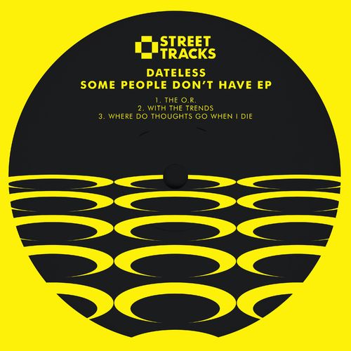 Dateless - Some People Don’t Have EP / W&O Street Tracks