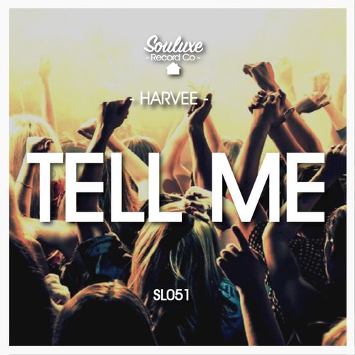 Harvee - Tell Me / Souluxe Record Co