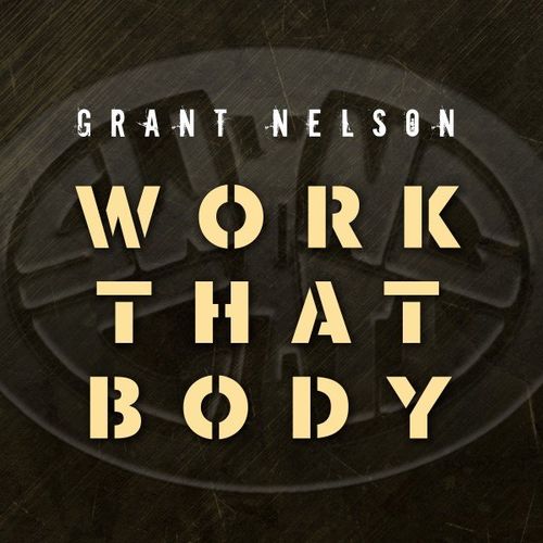 Grant Nelson - Work That Body / Swing City Records