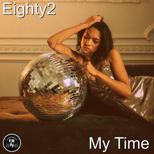 Eighty2 - My Time / Funky Revival
