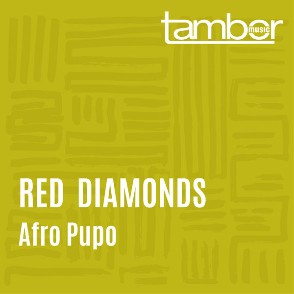 Afro Pupo - Red Diamonds / Tambor Music