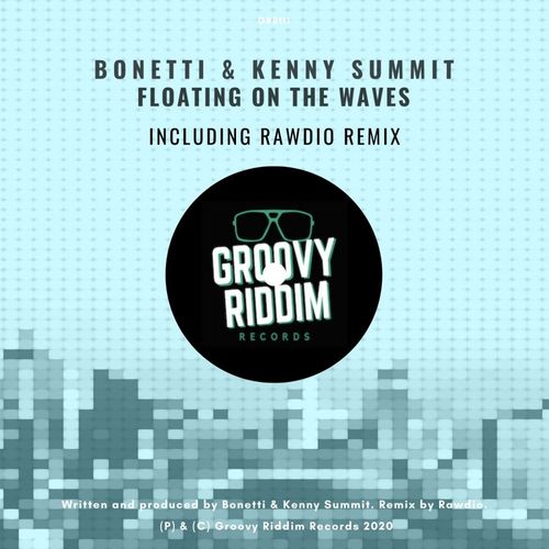 Bonetti/Kenny Summit - Floating On The Waves / Groovy Riddim Records