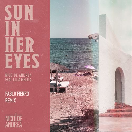 Nico de Andrea & Lola Melita - Sun in Her Eyes (Pablo Fierro Remix) / Unity Rec