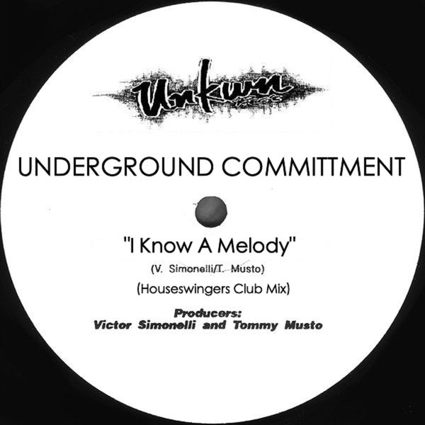 Underground Commitment - I Know A Melody (Houseswingers Remix) / Unkwn Rec
