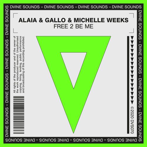 Alaia & Gallo, Michelle Weeks - Free 2 Be Me / DVINE Sounds