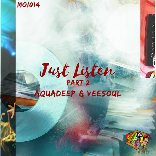 Aquadeep & Veesoul - Just Listen, Pt. 2 / MoIsh Records