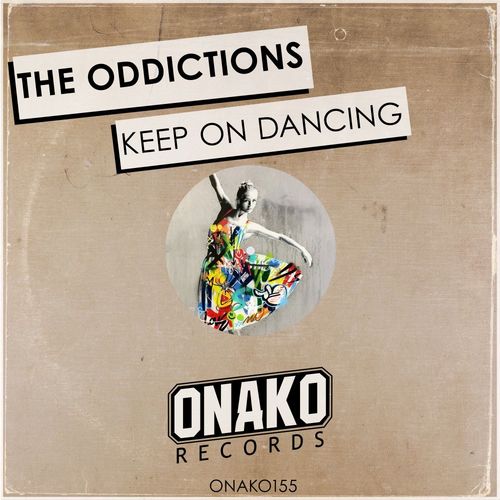 The Oddictions - Keep On Dancing / Onako Records