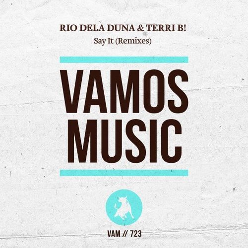 Rio Dela Duna & Terri B! - Say It (Remixes) / Vamos Music