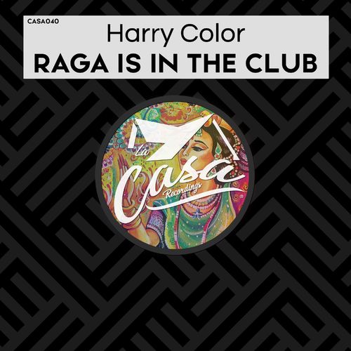 Harry Color - Raga Is in the Club / La Casa Recordings
