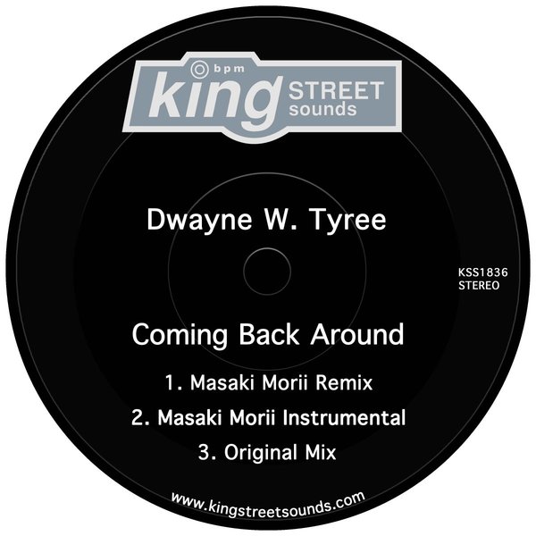 Dwayne W. Tyree - Coming Back Around / King Street Sounds
