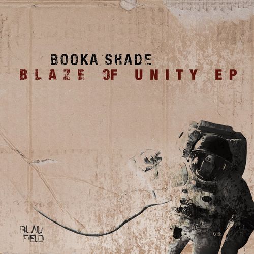 Booka Shade - Blaze of Unity - EP / Blaufield Music