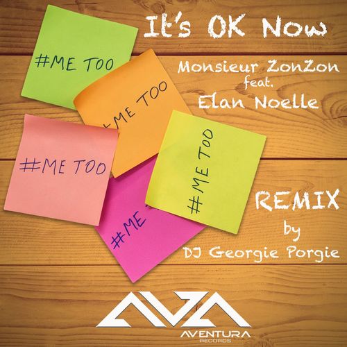 Monsieur ZonZon ft Elan Noelle - It's Ok Now (DJ Georgie Porgie Mixes) / Aventura Records