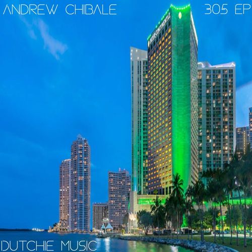 Andrew Chibale - 305 EP / Dutchie Music