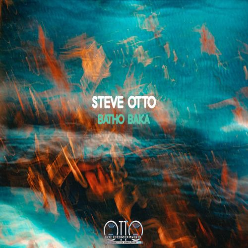 Steve Otto - Batho Baka / Otto Recordings