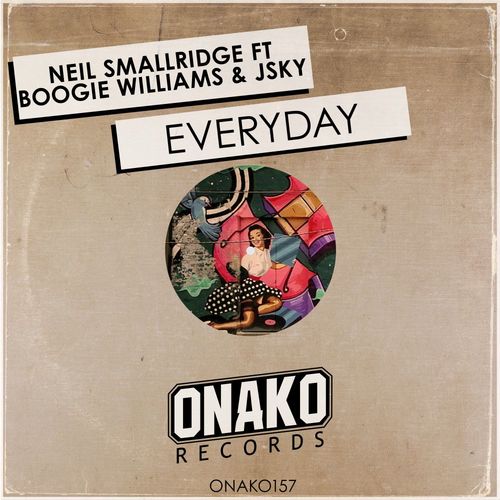 Neil Smallridge, Boogie Williams, Jsky - Everyday / Onako Records