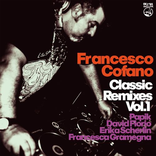Francesco Cofano - Classic Remixes (Vol.1) / Irma Dancefloor