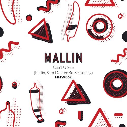 Mallin - Can't U See (Mallin, Sam Dexter Re-Seasoning) / Hungarian Hot Wax
