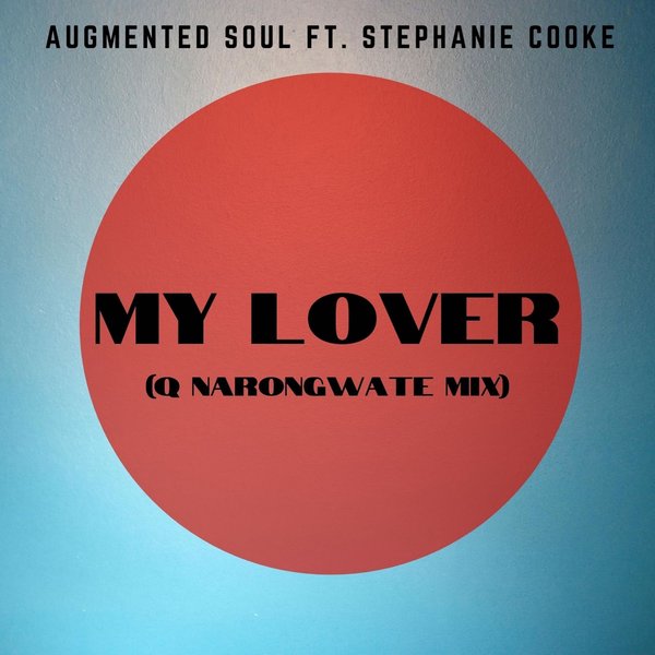 Augmented Soul feat. Stephanie Cooke - My Lover (Q Narongwate Mix) / Northern Soul Music
