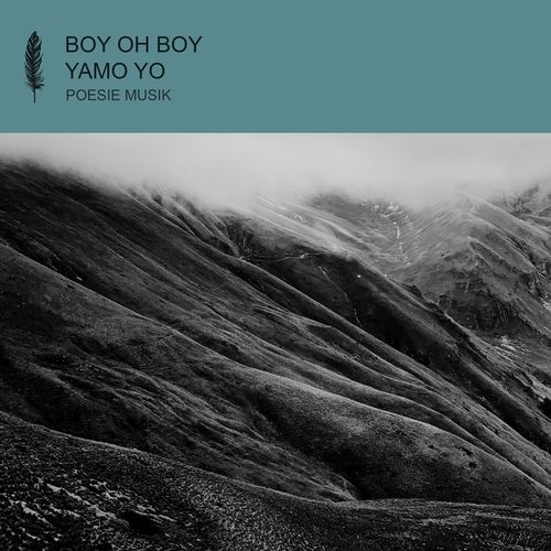 Boy Oh Boy - Yamo Yo / POESIE MUSIK