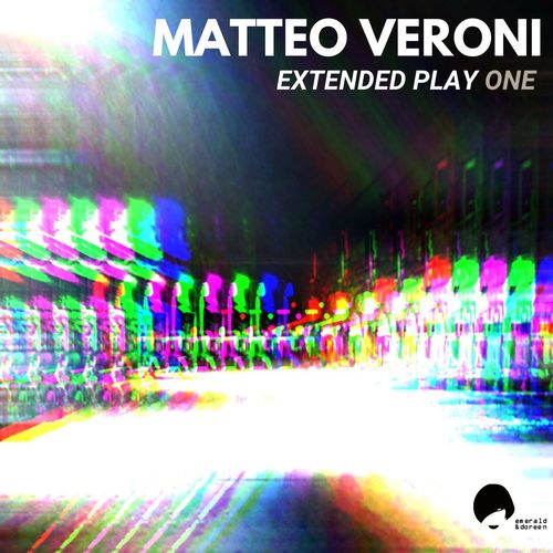 Matteo Veroni - Extended Play One / Emerald & Doreen Records