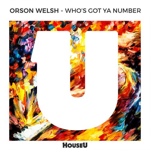 Orson Welsh - Who's Got Ya Number / HouseU