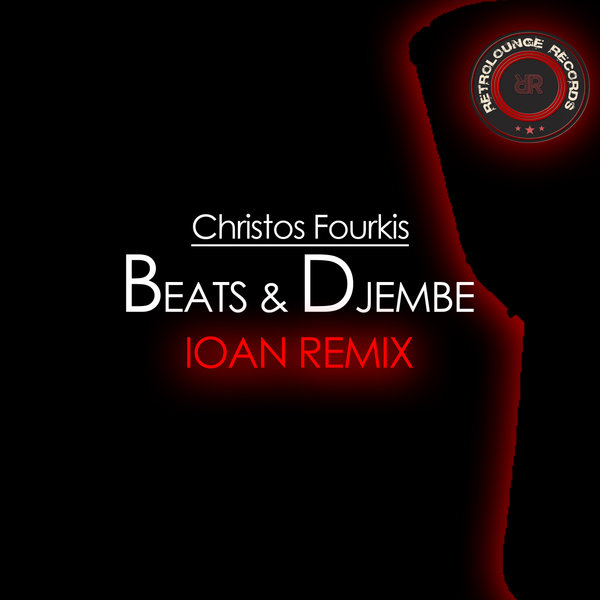 Christos Fourkis - Beats & Djembe (Ioan Remix) / Retrolounge Records