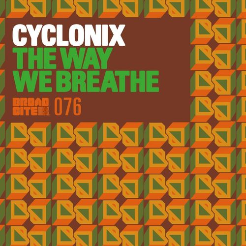 Cyclonix - The Way We Breathe / Broadcite Productions