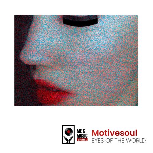 Motivesoul - Eyes of the World / Me and Music Digital Distributors