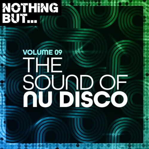 VA - Nothing But... The Sound of Nu Disco, Vol. 09 / Nothing But