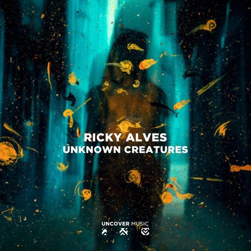 Ricky Alves - Unknown Creatures / Uncover Music