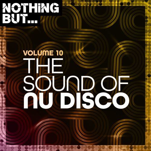 VA - Nothing But... The Sound of Nu Disco, Vol. 10 / Nothing But