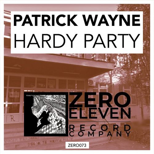 Patrick Wayne - Hardy Party / Zero Eleven Record Company