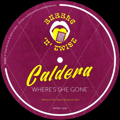 Caldera (UK) - Where's She Gone / Bubble 'N' Twist Records