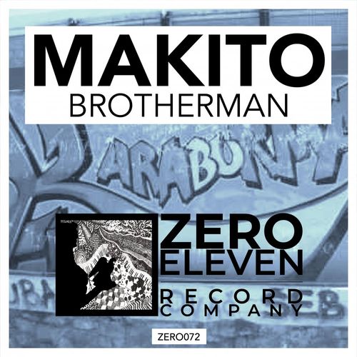 Makito - Brotherman / Zero Eleven Record Company