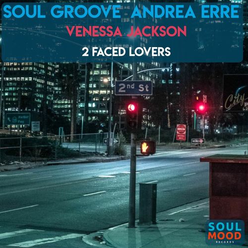 Soul Groove, Andrea Erre, Venessa Jackson - 2 Faced Lovers / Soul Mood Records