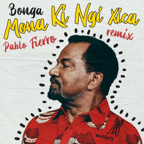 Bonga - Mona Ki Ngi Xica (Pablo Fierro Remix) / MoBlack Records