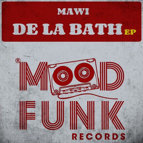 Mawi - De La Bath EP / Mood Funk Records
