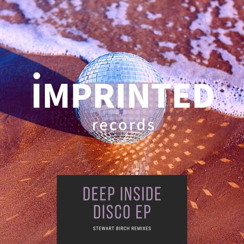 Stewart Birch - Deep Inside Disco EP / Imprinted Records