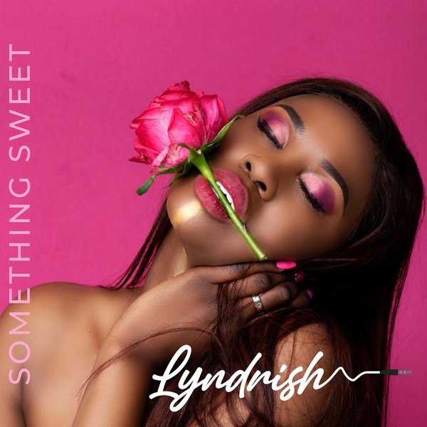 Lyndrish - Something Sweet / Chymamusiq Records