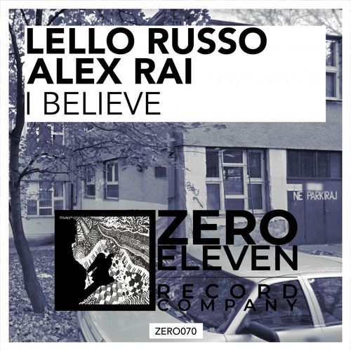 Lello Russo & Alex Rai - I Believe / Zero Eleven Record Company